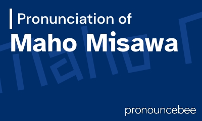 how to pronounce maho-misawa feature image