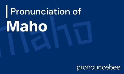 how to pronounce maho feature image