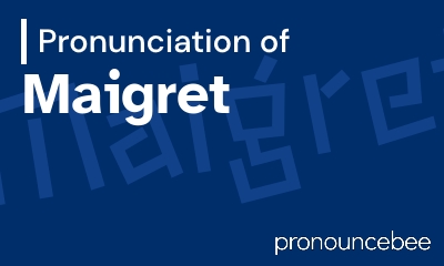 how to pronounce maigret feature image