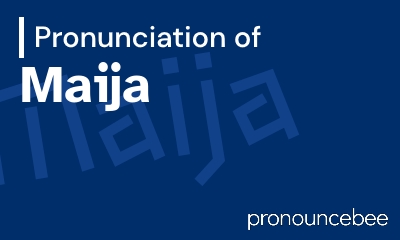 how to pronounce maija feature image