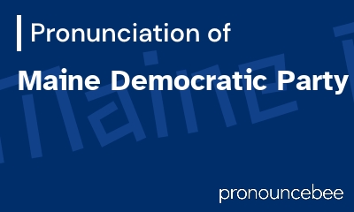 how to pronounce maine-democratic-party feature image