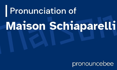 how to pronounce maison-schiaparelli feature image