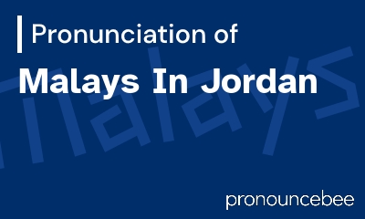 how to pronounce malays-in-jordan feature image
