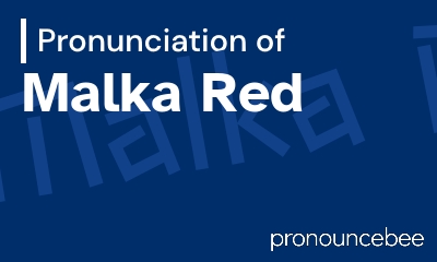 how to pronounce malka-red feature image