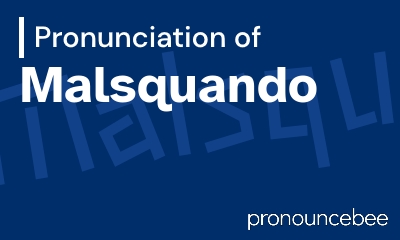 how to pronounce malsquando feature image