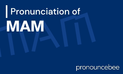 how to pronounce mam feature image