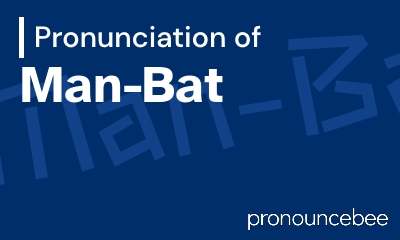 how to pronounce man-bat feature image