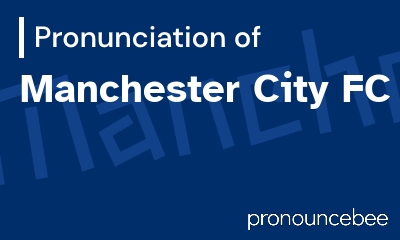 how to pronounce manchester-city-fc feature image