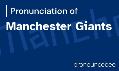 how to pronounce manchester-giants feature image