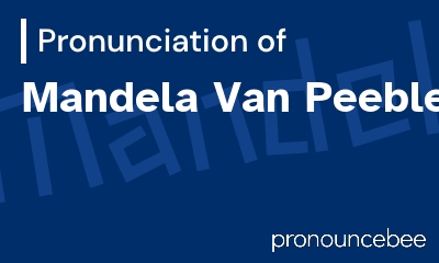 how to pronounce mandela-van-peebles feature image