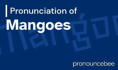 how to pronounce mangoes feature image