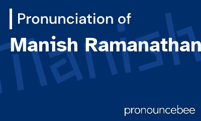 how to pronounce manish-ramanathan feature image