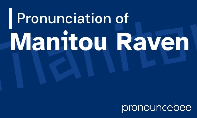 how to pronounce manitou-raven feature image