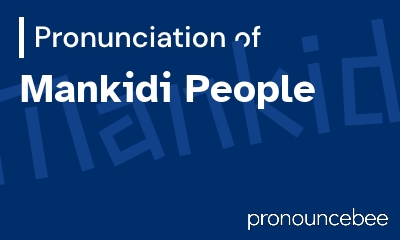 how to pronounce mankidi-people feature image