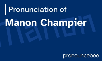 how to pronounce manon-champier feature image