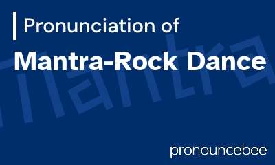 how to pronounce mantra-rock-dance feature image