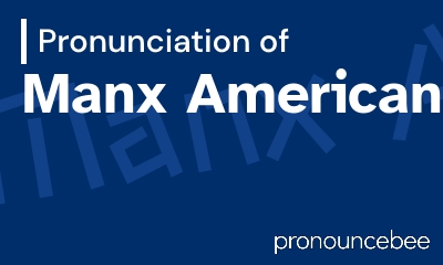 how to pronounce manx-american feature image