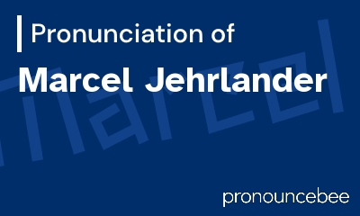 how to pronounce marcel-jehrlander feature image