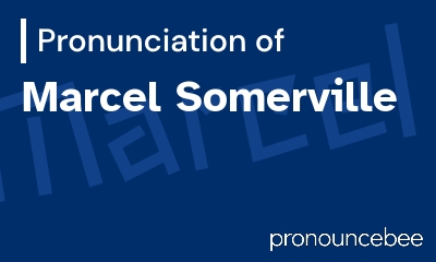 how to pronounce marcel-somerville feature image