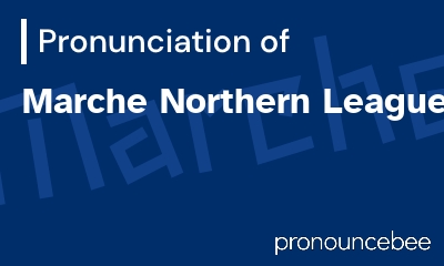 how to pronounce marche-northern-league feature image