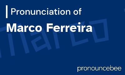 how to pronounce marco-ferreira feature image