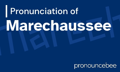 how to pronounce marechaussee feature image