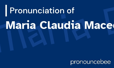 how to pronounce maria-claudia-macedo feature image
