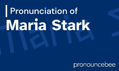 how to pronounce maria-stark feature image