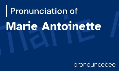 how to pronounce marie-antoinette feature image