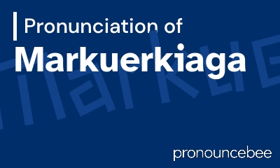 how to pronounce markuerkiaga feature image