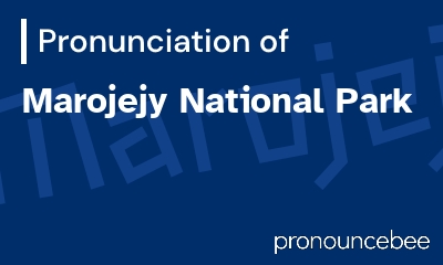 how to pronounce marojejy-national-park feature image