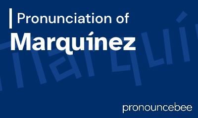 how to pronounce marqu-nez feature image