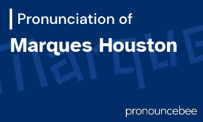 how to pronounce marques-houston feature image