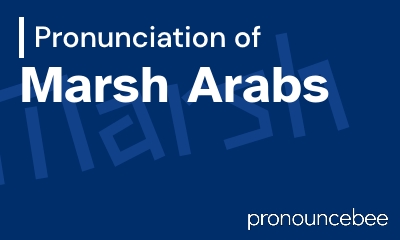 how to pronounce marsh-arabs feature image