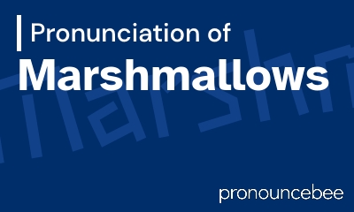 how to pronounce marshmallows feature image
