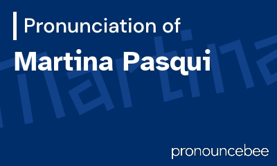 how to pronounce martina-pasqui feature image