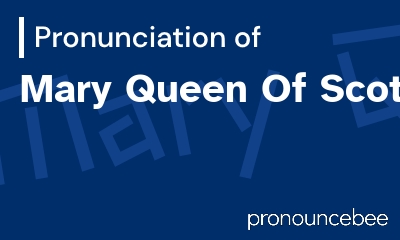 how to pronounce mary-queen-of-scots feature image
