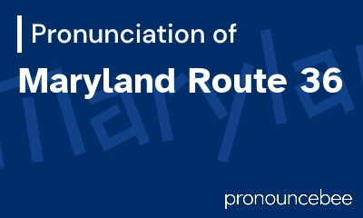 how to pronounce maryland-route-36 feature image