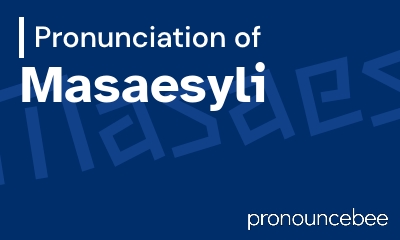 how to pronounce masaesyli feature image