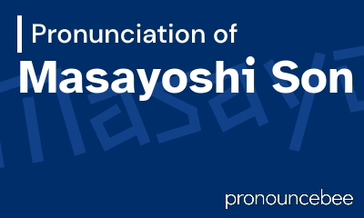 how to pronounce masayoshi-son feature image