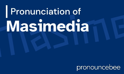 how to pronounce masimedia feature image