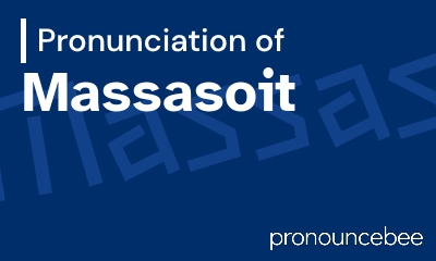 how to pronounce massasoit feature image