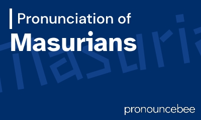how to pronounce masurians feature image