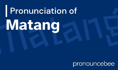 how to pronounce matang feature image