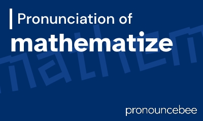 how to pronounce mathematize feature image