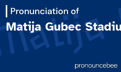 how to pronounce matija-gubec-stadium feature image