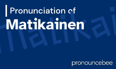 how to pronounce matikainen feature image