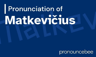 how to pronounce matkevi-ius feature image