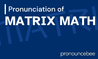 how to pronounce matrix-math feature image