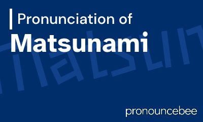 how to pronounce matsunami feature image